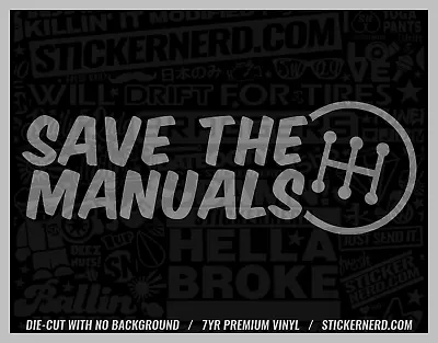 Save The Manuals Sticker - Vinyl Car Decals - Funny  JDM Cars Window Decal Kdm • $5