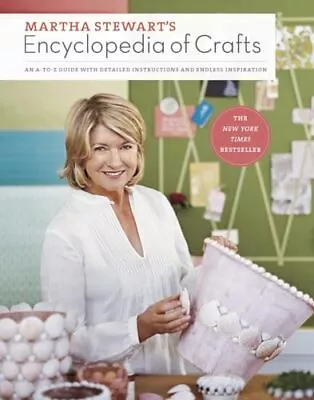 Martha Stewart's Encyclopedia Of Crafts: An A-to-Z Guide With Detailed Instr... • $6.22