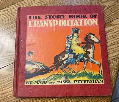 The Story Book Of Transportation Maud And Miska Petersham 1947 Hardcover John C • $12.99