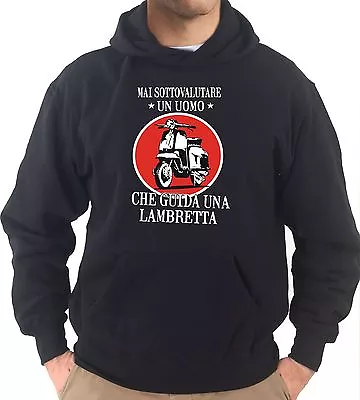 Hoodie KJ1707 Mai Sottovalutare A Man Che Driving Lambretta Scooter • £22.32