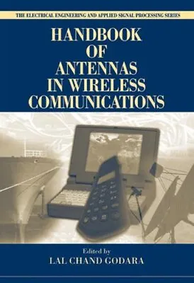 Handbook Of Antennas In Wireless Communications Godara.. • £233.40