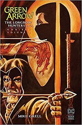 Green Arrow: The Longbow Hunters Saga Omnibus Vol. 1 [Hardcover] Grell Mike • $78.35