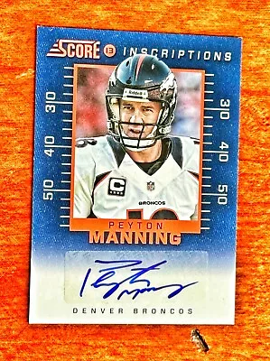 2013 Panini Score Inscriptions Auto Autograph Peyton Manning SSP Broncos HOF • $46