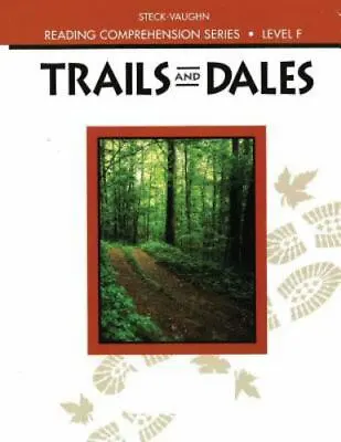 Steck-Vaughn Reading Comprehension Series: Trade Paperback Trails And Dales... • $6.38