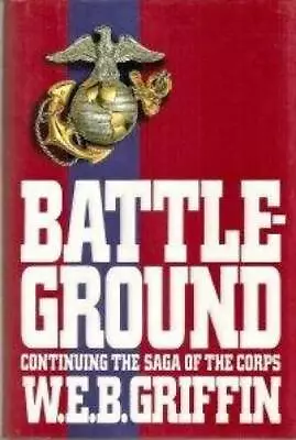 Battleground (The Corps Book 4) - Hardcover By Griffin W. E. B. - GOOD • $3.95