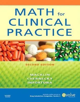 Math For Clinical Practice By Cynthia C. Chernecky Denise Macklin And Mother... • $20