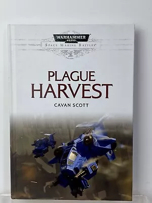 Plague Harvest HB Book Warhammer 40K Space Marine Battles Cavan Scott 2015 • £24.99