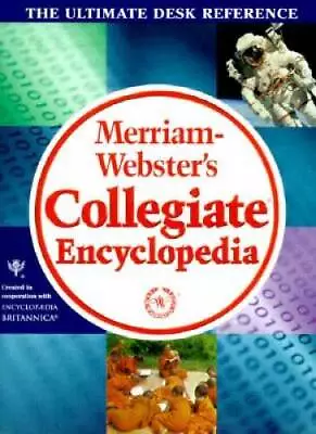 Merriam Websters Collegiate Encyclopedia - Hardcover By Mark A Stevens - GOOD • $5.06