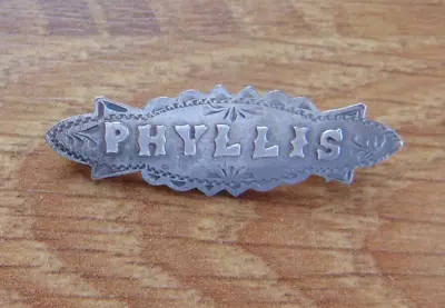 Antique Sterling Silver Name Brooch - Phyllis • £25