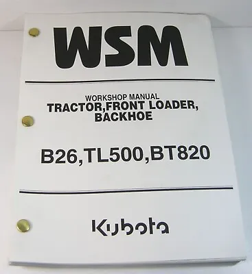 Kubota B26 Tractor And TL500 BT820 Loader Backhoe Workshop Service Repair Manual • $107.82