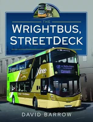 David Barrow - The Wrightbus StreetDeck - New Hardback - J245z • £28