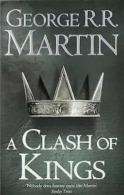 A Clash Of Kings (Reissue) (A Song Of Ice And Fire Book 2) Martin George R.R. • £2.98