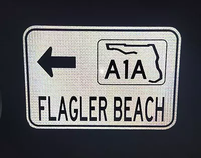 FLAGLER BEACH Florida Highway A1A Route Road Sign 18 X12  Palm Coast • $49