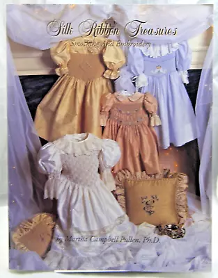 Silk Ribbon Treasures Heirloom Smocking & Embroidery Book Martha Pullen 1996 • $16.99