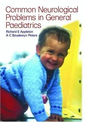 Paediatric Neurology In Clinical Ge... Peters A C Bou • £7.49