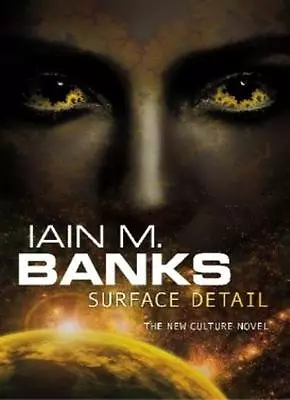 Surface Detail (Culture Novels) By Iain M. Banks • £3.50