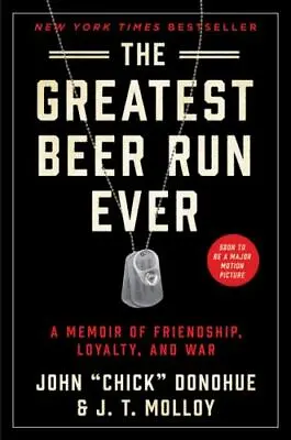 The Greatest Beer Run Ever: A Memoir Of Friendship Loyalty And War - GOOD • $4.39
