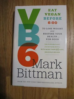 VB6 Eat Vegan Before 6:00 : The Flexible Diet You Can Really Stick To HC DJ EUC • $16.99