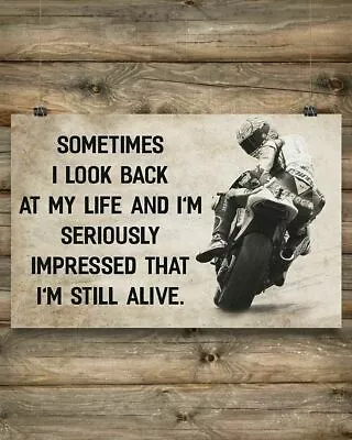 Sometimes I Look Back At My Life I'm Still Alive Biker Motorcycle Poster • $11.99