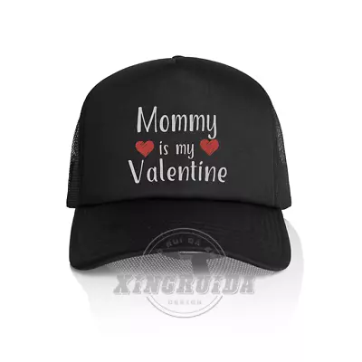 Mommy Is My Valentine Trucker Hat Foam Mesh Cap Adjustable Baseball Cap Snapback • $13.99