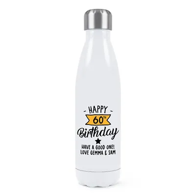 Personalised Happy 60th Birthday Y Banner Double Wall Water Bottle Mum Dad • $75.02