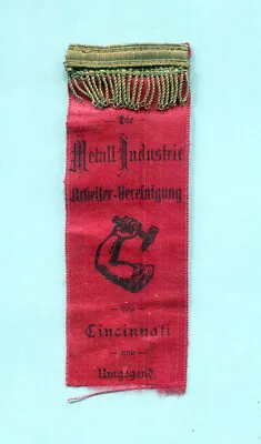 1880s-90s METAL INDUSTRY WORKERS UNION  Cincinnati German Socialist Labor Ribbon • $134.95