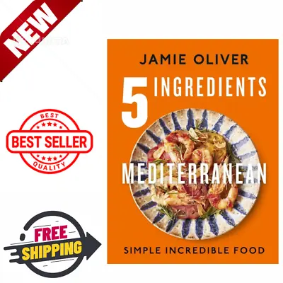 $36.32 • Buy 5 Ingredients Mediterranean By Jamie Oliver 5 Ingredients Brand New *AU STOCK.