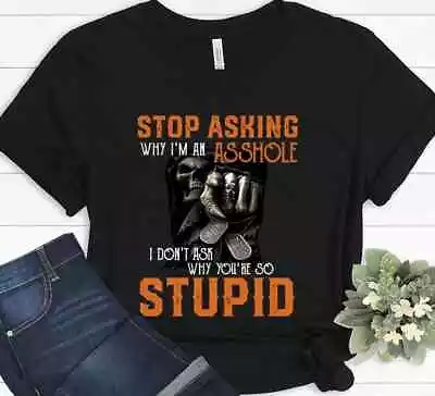 Stop Asking Me Why I'm An Grim Reaper Gift Funny Christmas Biker T-shirt • $25.99