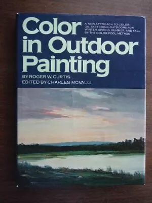 COLOR IN OUTDOOR PAINTING. By Curtis Roger W. (edit Charles Movalli). Book The • $9.11