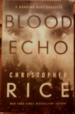 The Burning Girl Ser.: Blood Echo By Christopher Rice (2019 Trade Paperback) • $7