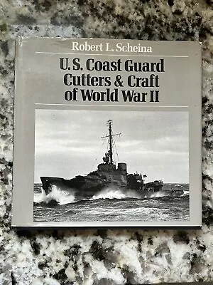 U.S. Coast Guard Cutters And Craft Of World War II By Scheina Robert L. • $19.19