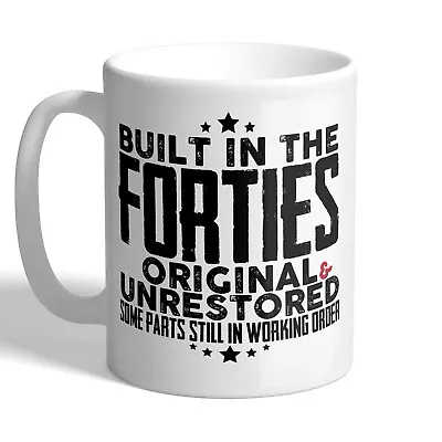 Built In The Forties - 80 - 80th Birthday Mug • £10.99