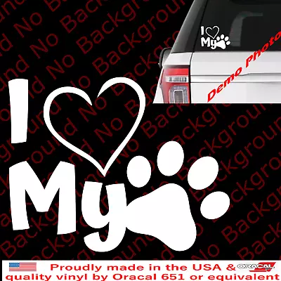 I Love My Dog Paw Heart Sticker Vinyl Decal Pet Puppy Cute For Car Window FY104 • $2.50