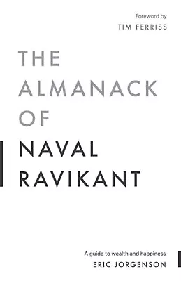 The Almanack Of Naval Ravikant A Guide To Wealth ENGLISH FAST SHIP • £6.49