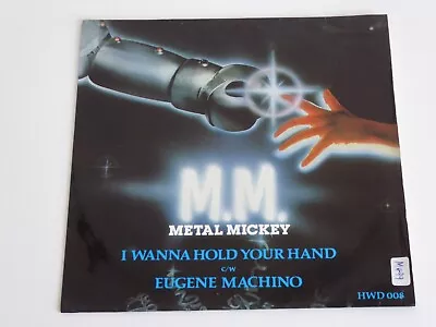 Metal Mickey I Wanna Hold Your Hand  7  Single Record 1983 • £2