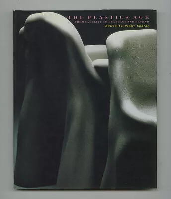 1999 Penny Sparke THE PLASTICS AGE Ettore SOTTSASS Isamu NOGUCHI Paul Frankl HC  • $35