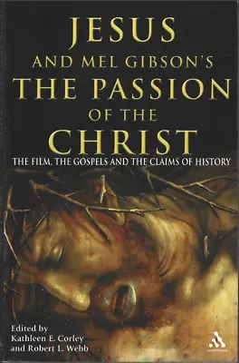 Jesus And Mel Gibson's The Passion Of The Christ ; By Corley & Webb - LIKE NEW • $27.95