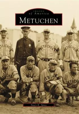 Metuchen; Images Of America - 0738504335 Paperback Stacy E Spies • $16.23