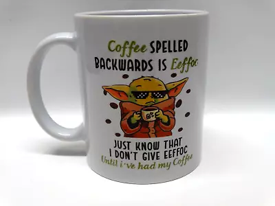Coffee Spelled Backwards Is Eeffoc 11oz Baby Yoda Coffee Mug White NIB • $12