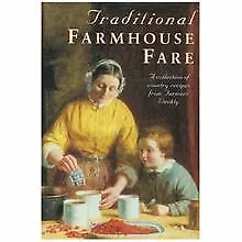 Traditional Farmhouse Fare: A Collection Of Country R... | Book | Condition Good • £4.08