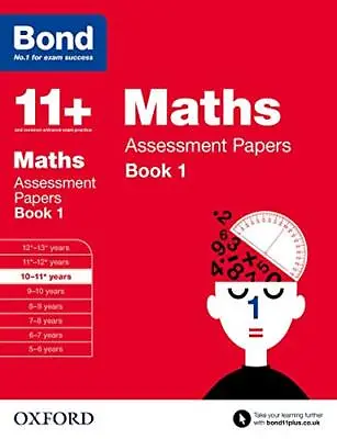 Bond 11+: Maths Assessment Papers: 10-11+ Years Book 1 By Bond 11+ Book The • £4.99
