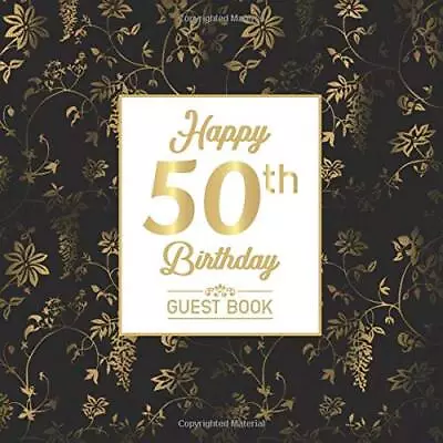 Happy 50th Birthday - Guest Book: 50th Birthday Party Guest Mess • £4.13