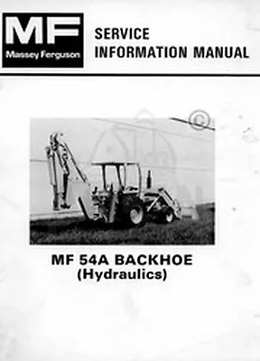 Massey Ferguson MF 54A Backhoe Hydraulic Service Manual • $15.92