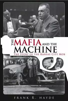 The Mafia And The Machine: The Story Of The Kansas City Mob • $9.90