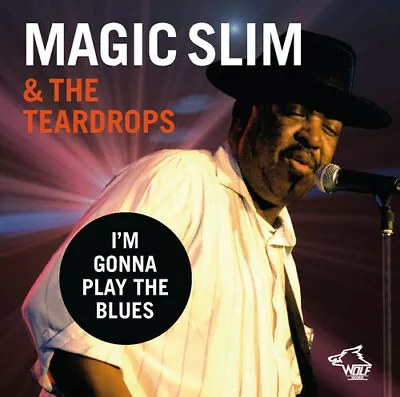 I'm Gonna Play The Blues By Magic Slim & The Teardrops (CD 2019) • $19.96