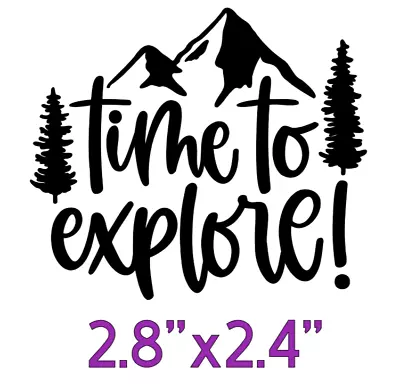 Time To Explore (with Mountain And Trees) 2.8 X2.4  Black Temporary Vinyl  • £5.68