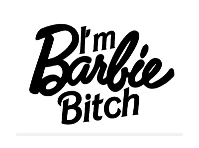 Permanent Vinyl Car Decal Sticker - I'm Barbie Bitch Ken Movie Sassy Girl • $5.35