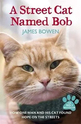 A Street Cat Named Bob: How One Man A James Bowen Paperback New • £6.20