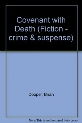 Covenant With Death (Fiction - Crime & Suspense) By Cooper Mr Brian Hardback • £7.42