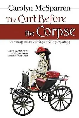 The Cart Before The Corpse (The Merry Abbot Carriage-Driving Mystery) - GOOD • $7.45